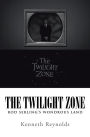 The Twilight Zone: Rod Serling'S Wondrous Land