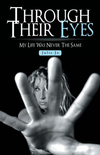 Through Their Eyes: My Life Was Never the Same
