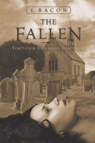 Title: The Fallen: Temptation Chronicle Continued, Author: E. Bacon