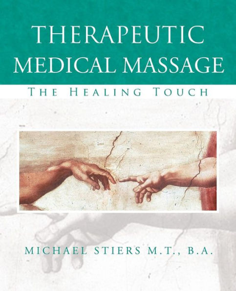 Therapeutic Medical Massage: The Healing Touch