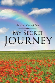 Title: My Secret Journey, Author: Renee Franklin