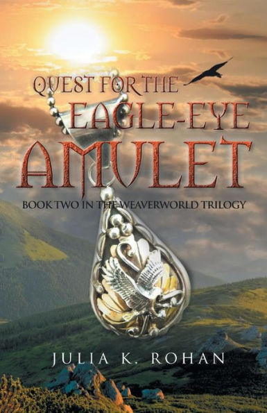 Quest for the Eagle-eye Amulet: Book Two Weaverworld Trilogy