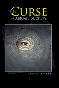 Title: The Curse of Abigail Buckley, Author: Jerry Boyer