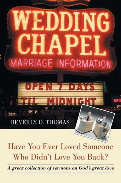 Have You Ever Loved Someone Who Didn't Love Back?: A Great Collection of Sermons on God's
