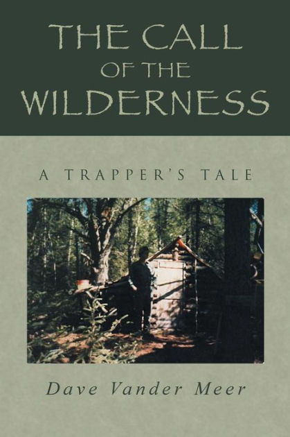 The Call of the Wilderness by Dave Vander Meer, Paperback | Barnes & Noble®