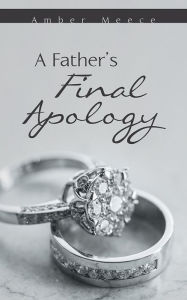 Title: A Father's Final Apology, Author: Amber Meece
