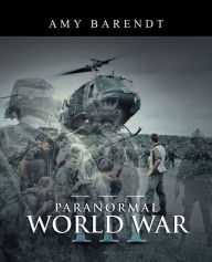 Title: Paranormal World War III, Author: Amy Barendt