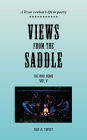 VIEWS from the SADDLE: VOL V