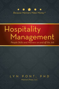 Title: Hospitality Management: People Skills and Manners on and off the Job, Author: PhD Lyn Pont