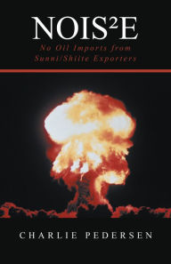 Title: NOIS²E: No Oil Imports from Sunni/Shiite Exporters, Author: Charlie Pedersen