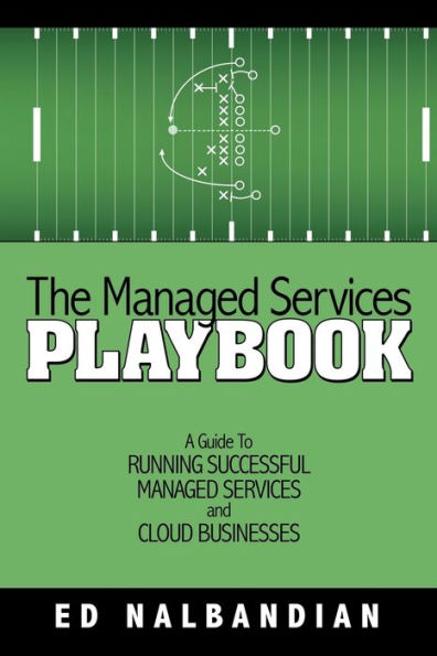 The Managed Services Playbook: A Guide to Running Successful and Cloud Businesses