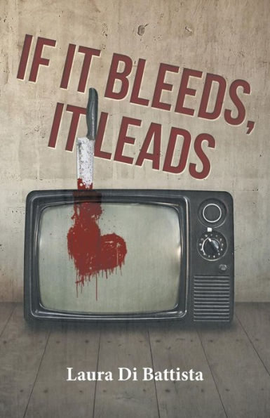 If It Bleeds, Leads