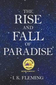 Title: The Rise and Fall of Paradise, Author: I K Fleming