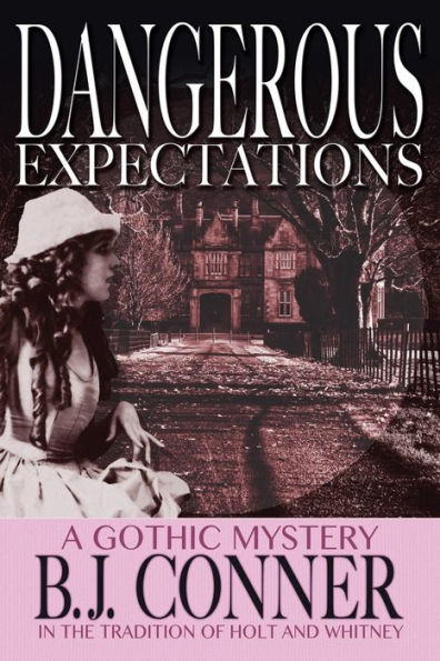 Dangerous Expectations: A Gothic Mystery the Tradition of Holt and Whitney