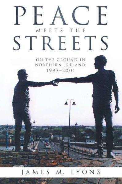 Peace Meets the Streets: On Ground Northern Ireland, 1993-2001