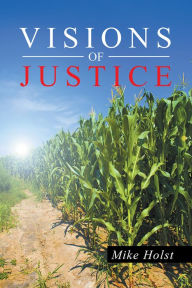 Title: Visions of Justice, Author: Mike Holst