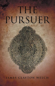 Title: The Pursuer, Author: James Clayton Welch