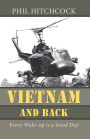 Vietnam and Back: Every Wake-up is a Good Day