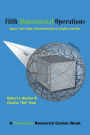 Fifth Dimensional Operations: Space-Time-Cyber Dimensionality in Conflict and War-A Terrorism Research Center Book