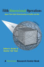 Fifth Dimensional Operations: Space-Time-Cyber Dimensionality in Conflict and War--A Terrorism Research Center Book
