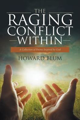 The Raging Conflict Within: A Collection of Poems Inspired by God