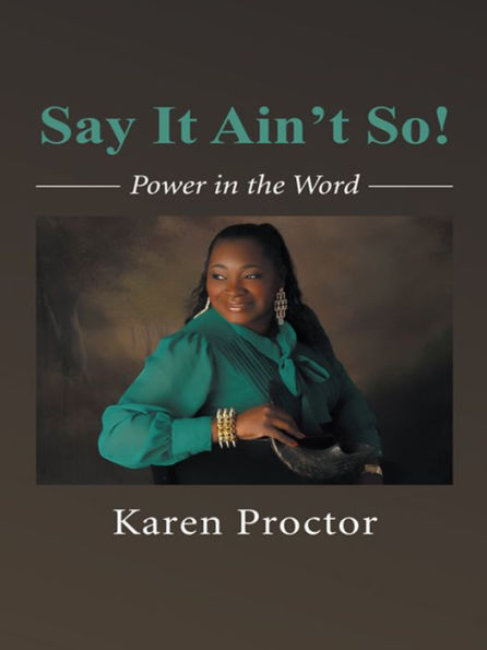 Say It Ain't So!: Power in the Word