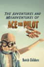 The Adventures and Misadventures of Ace the Pilot