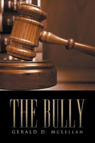 Title: The Bully, Author: Gerald D McLellan