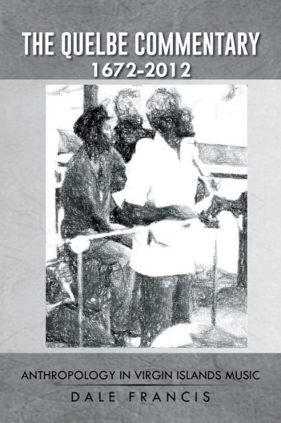 The Quelbe Commentary 1672-2012: Anthropology Virgin Islands Music