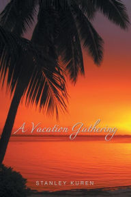 Title: A Vacation Gathering, Author: Stanley Kuren