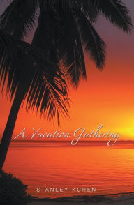 Title: A Vacation Gathering, Author: Stanley Kuren