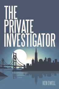 Title: The Private Investigator: San Francisco, Author: Ken Ewell
