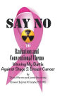 Say No to Radiation and Conventional Chemo: Winning My Battle Against Stage 2 Breast Cancer