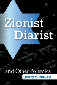 Title: Zionist Diarist and Other Polemics, Author: Jeffry V. Mallow