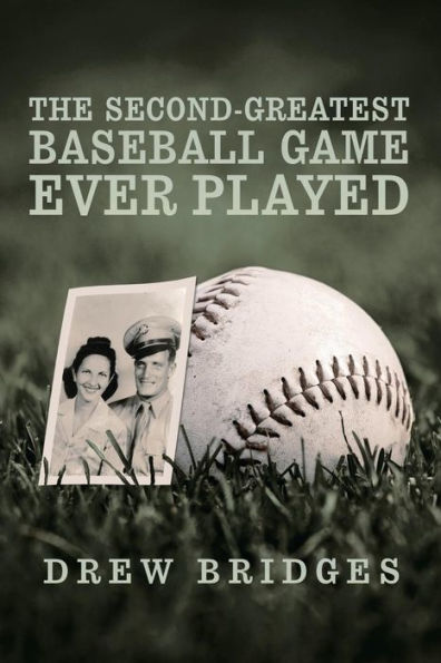 The Second-Greatest Baseball Game Ever Played: A Memoir