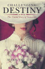 Challenging Destiny: The Untold Story of Anastasia