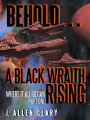 Behold ... a Black Wraith Rising: Where It All Began, Part One
