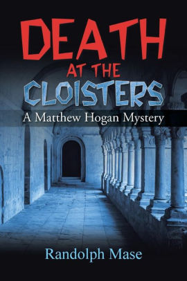 Death at the Cloisters: A Matthew Hogan Mystery