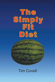 Title: The Simply Fit Diet, Author: Tim Covell