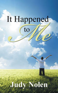 Title: It Happened to Me, Author: Judy Nolen