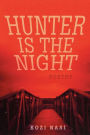 Hunter Is the Night: Poetry