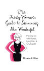 The Feisty Woman's Guide to Surviving Mr. Wonderful: Moving on with Humor, Laughter, and Chutzpah!