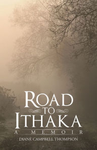 Title: Road to Ithaka: A Memoir, Author: Diane Campbell Thompson