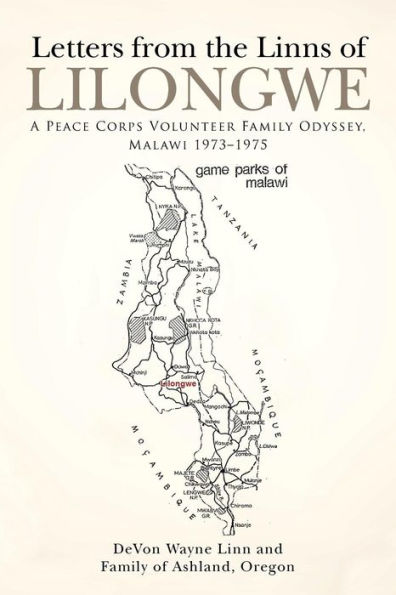Letters from the Linns of Lilongwe: A Peace Corps Volunteer Family Odyssey, Malawi 1973-1975