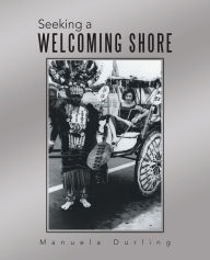 Title: Seeking a Welcoming Shore, Author: Manuela Durling