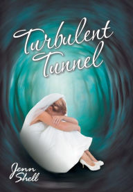 Title: Turbulent Tunnel, Author: Jenn Shell