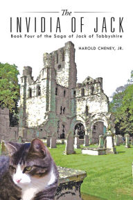 Title: The Invidia of Jack: Book Four of the Saga of Jack of Tabbyshire, Author: Harold Cheney