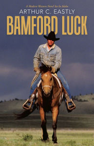 Title: BAMFORD LUCK, Author: Arthur C. Eastly