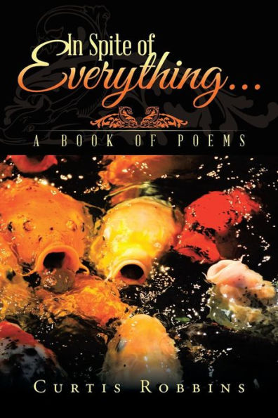 Spite of Everything...: A Book Poems