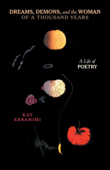 Dreams, Demons, and the Woman of A Thousand Years: Life Poetry